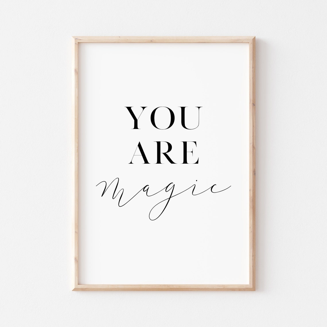 You Are Magic Mixed Serif Script Nursery Inspirational Quote Poster