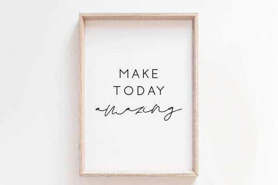 Make Today Amazing Short Daily Motivation Quote Minimalist Poster