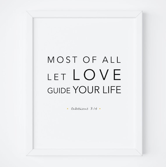 Most of All Let Love Guide Your Life Colossians 3:14 Scripture Poster