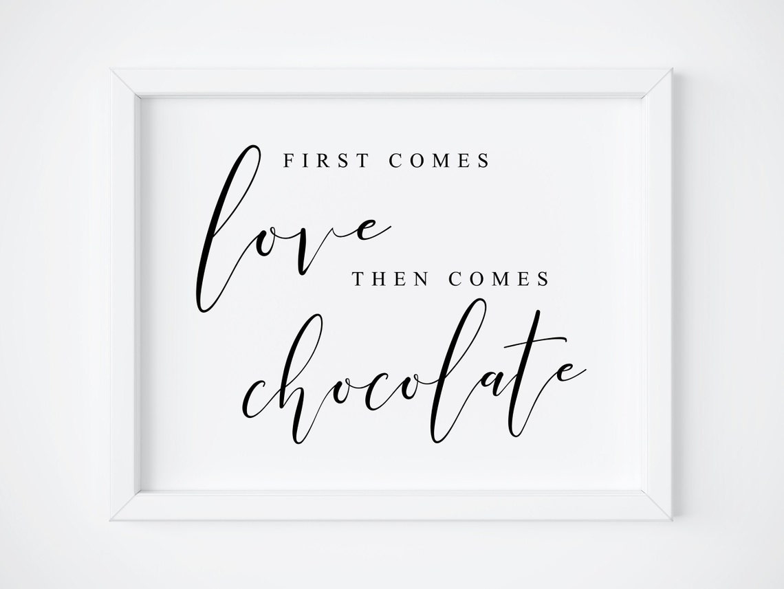 First Comes Love Then Comes Chocolate Script Wedding Dessert Bar Print