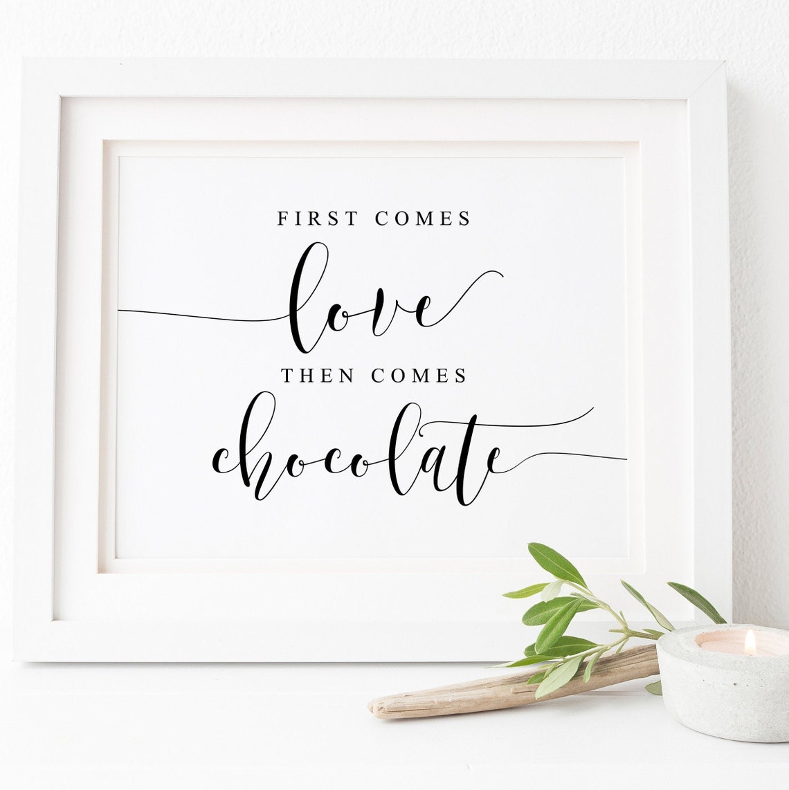 First Comes Love Then Comes Chocolate Wedding Dessert Sign Print