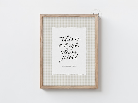 This Is a High Class Joint Act Accordingly Quote Gingham Entryway Poster