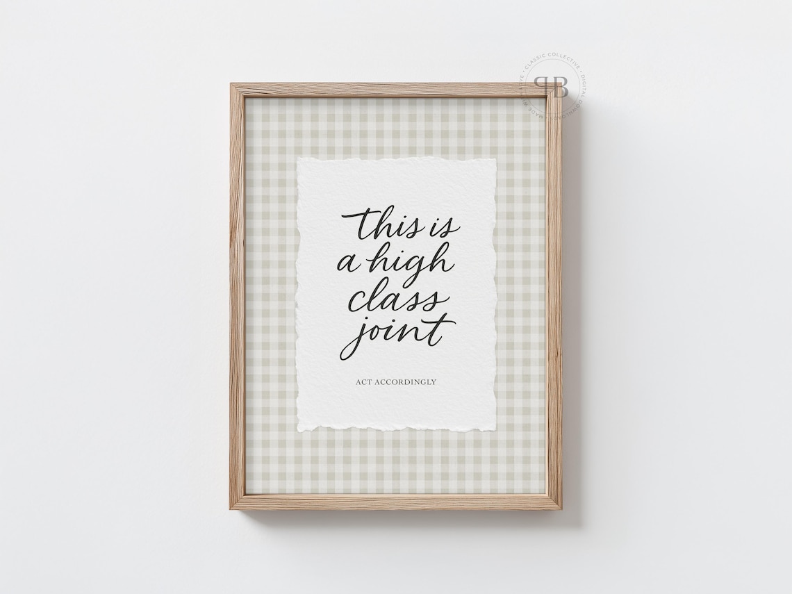 This Is a High Class Joint Act Accordingly Quote Gingham Entryway Poster