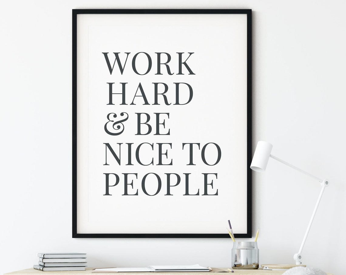 Work Hard And Be Nice To People Serif Motivational Office Poster - Image 2
