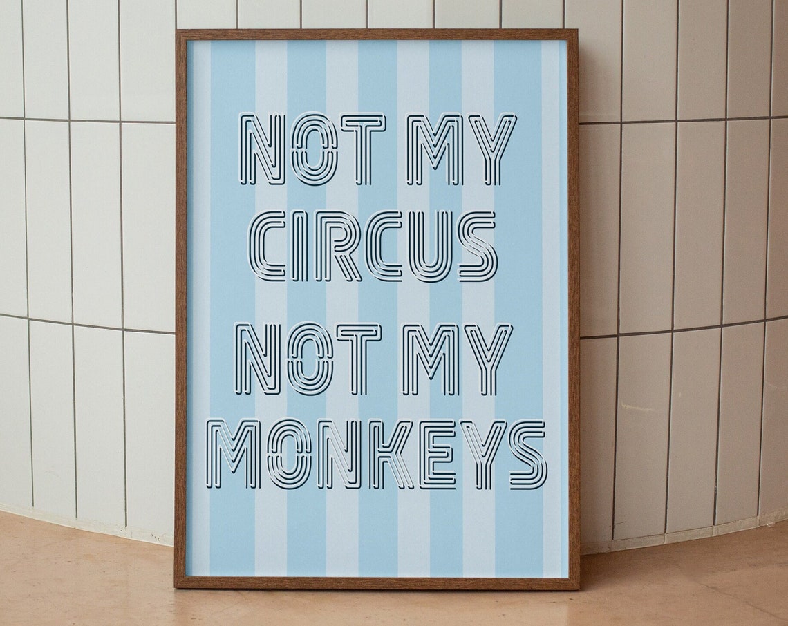 Not My Circus Not My Monkeys Blue Striped Neon Lettering Quote Poster