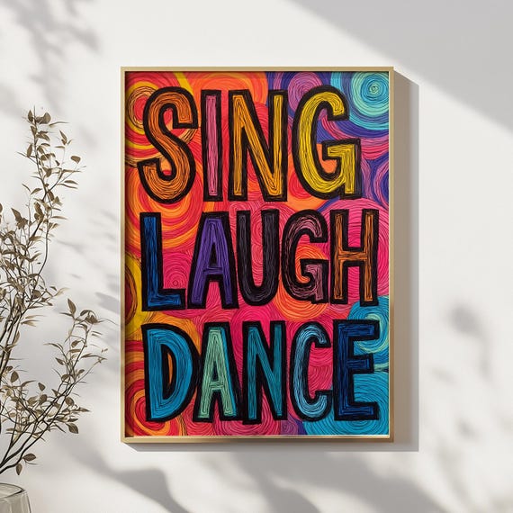 Sing Laugh Dance Bold Colorful Typography Print Inspiring Wall Art Music Happiness Quote Instant Decor