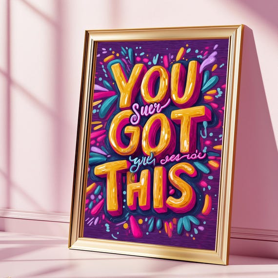 Colorful Inspirational Wall Art Print You Got This Motivational Typography Poster For Home Office Classroom Or Gift Decor