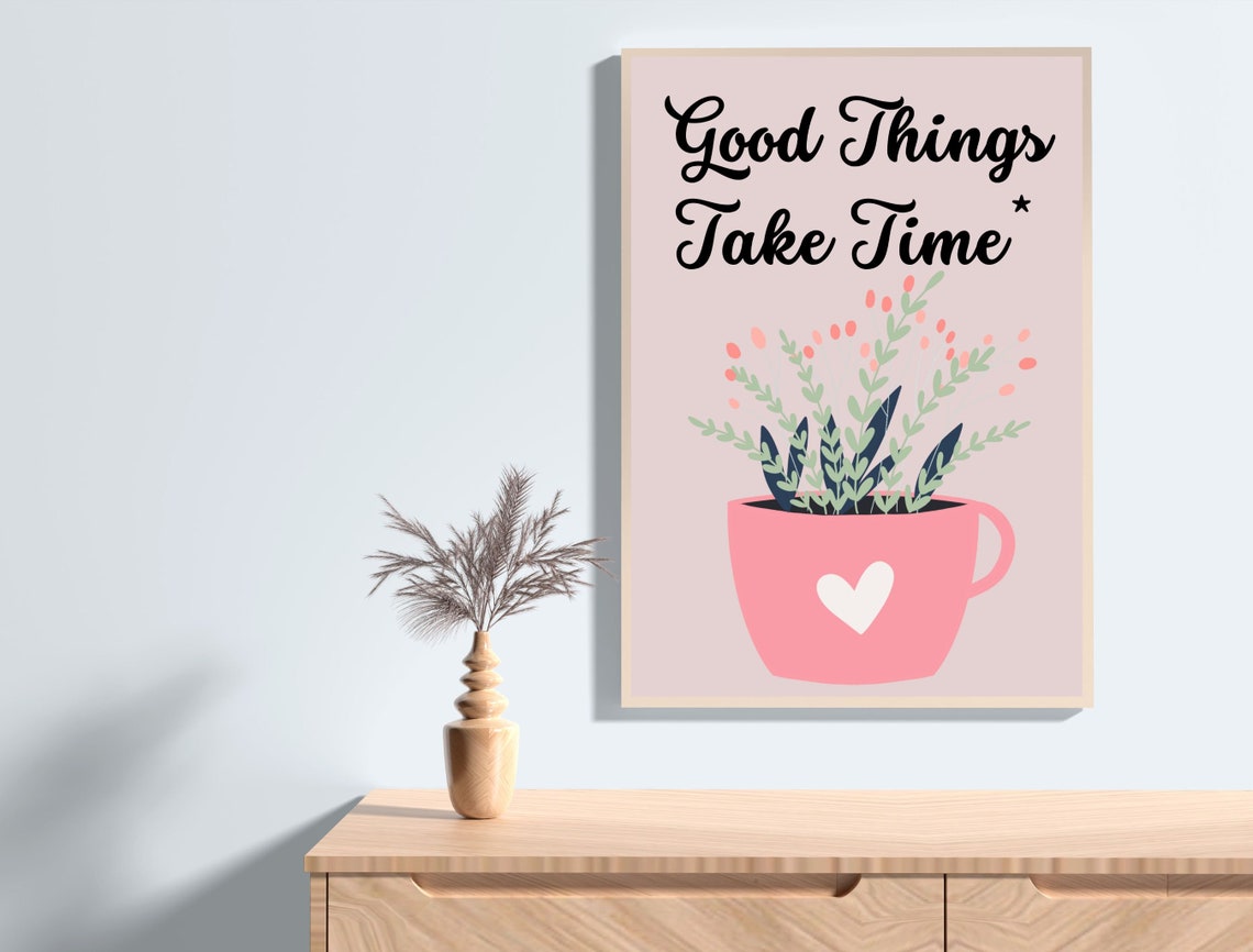 Good Things Take Time Pink Teacup Plant Positive Quote Poster - Image 6