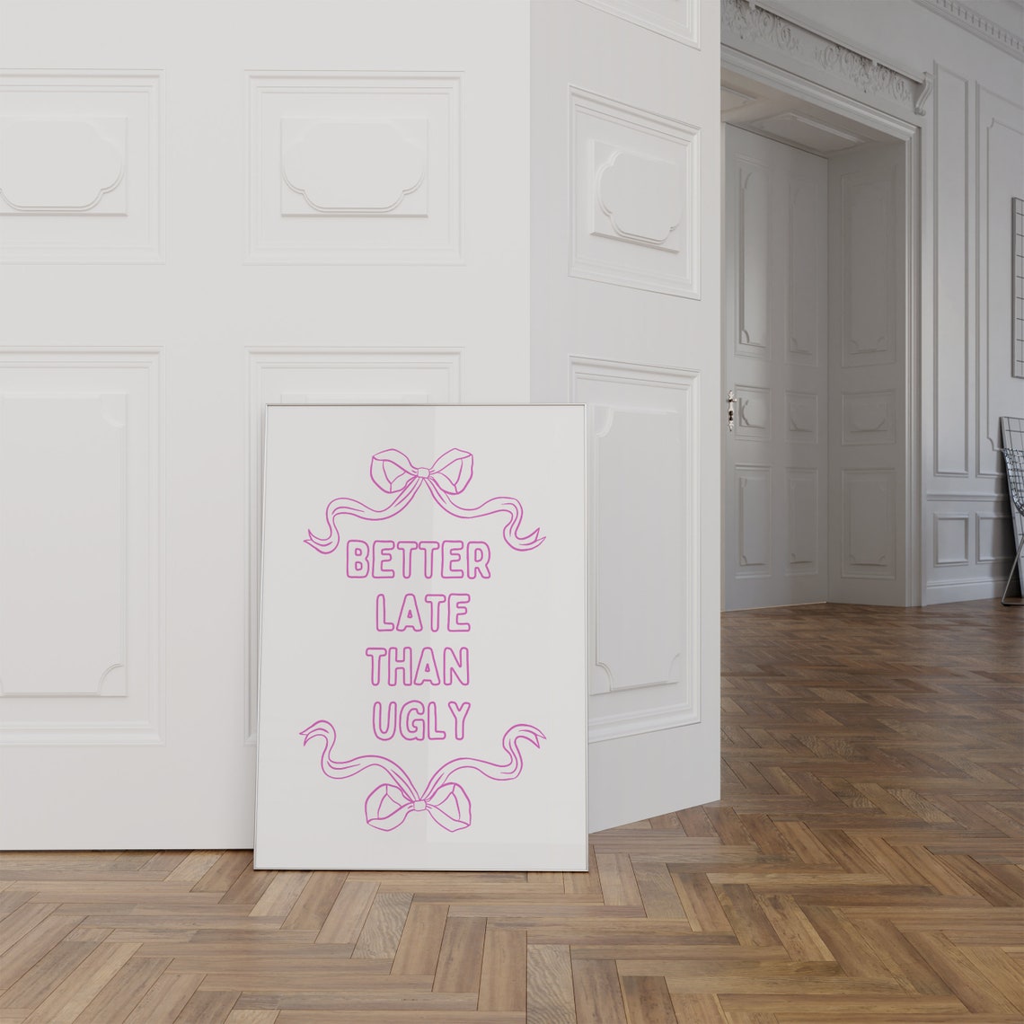 Better Late Than Ugly Pink Outline Typography With Bow Doodles Poster