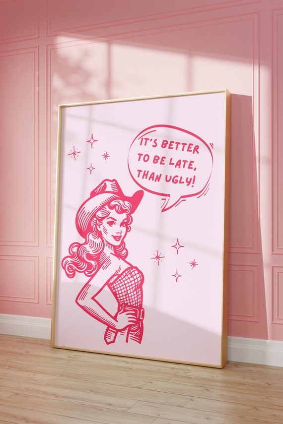 Better Late Than Ugly Wall Art Pink Cowgirl Print Wall Art Cowgirl Aesthetic Western Art Vintage Bar Cart Dorm Retro Wall Art