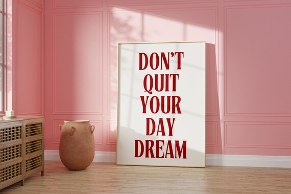 Dont Quit Your Day Dream Red Bold Typography Motivational Poster