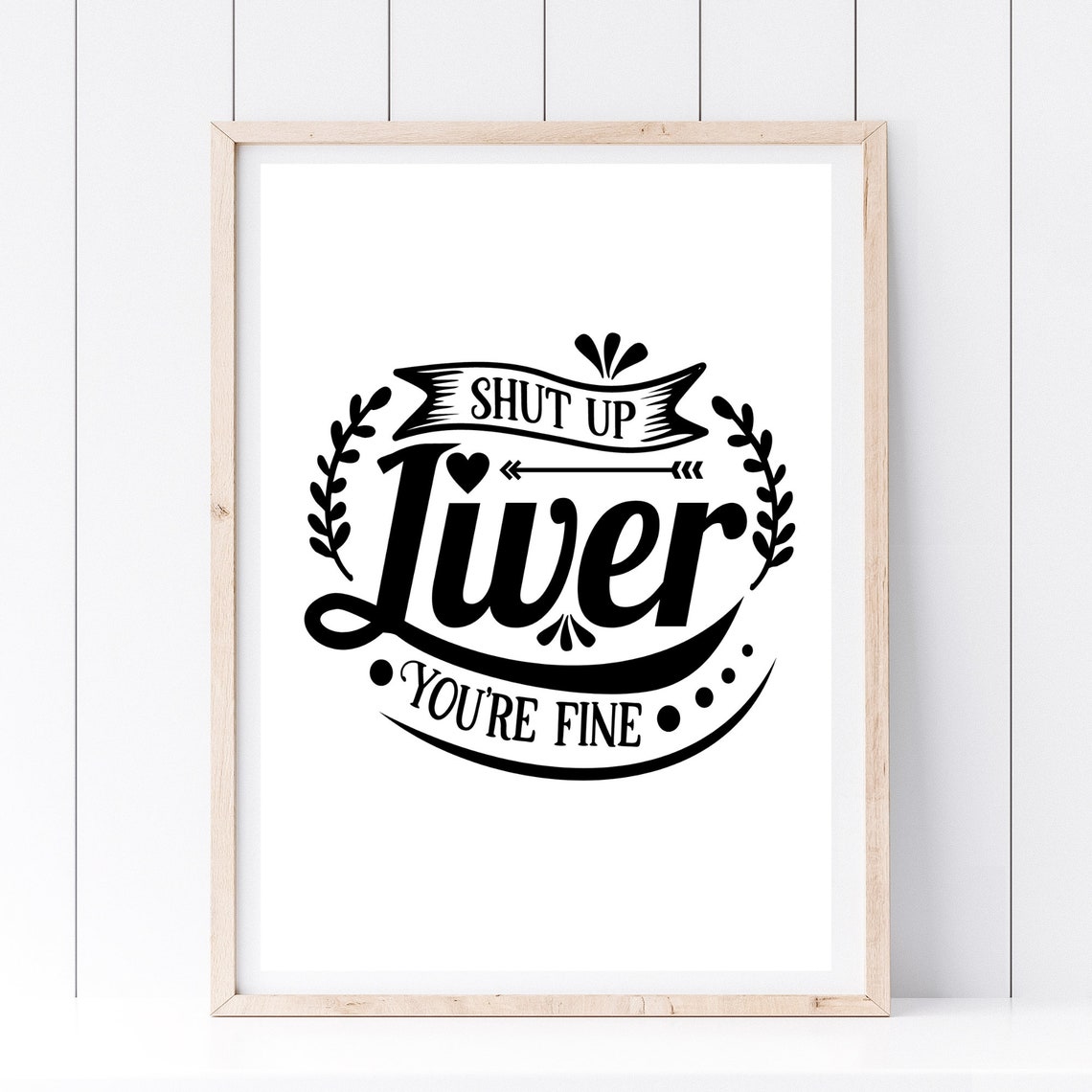 Shut Up Liver Youre Fine Funny Wine Drinking Quote Typography Poster