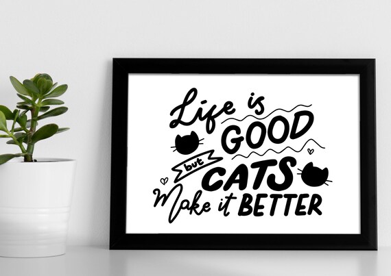 Life Is Good But Cats Make It Better Cat Lover Typography Wall Poster