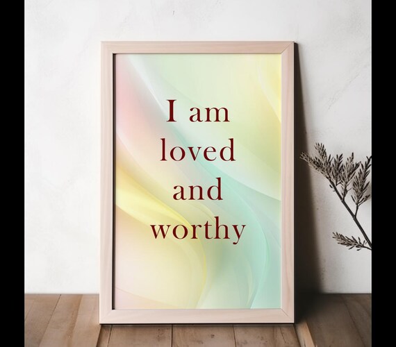 I Am Loved And Worthy Positive Affirmation Pastel Quote Poster
