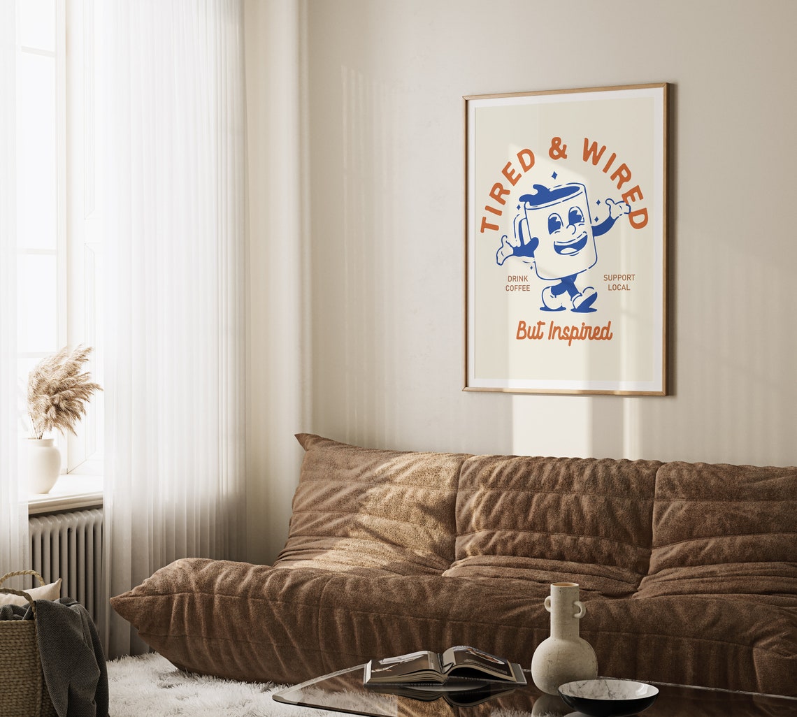 Tired and Wired But Inspired Retro Coffee Cup Kitchen Poster - Image 3
