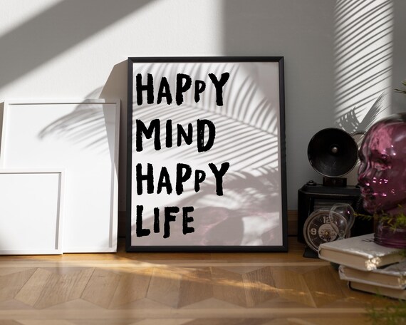 Happy Mind Happy Life Bold Black Brush Lettering Quote Poster