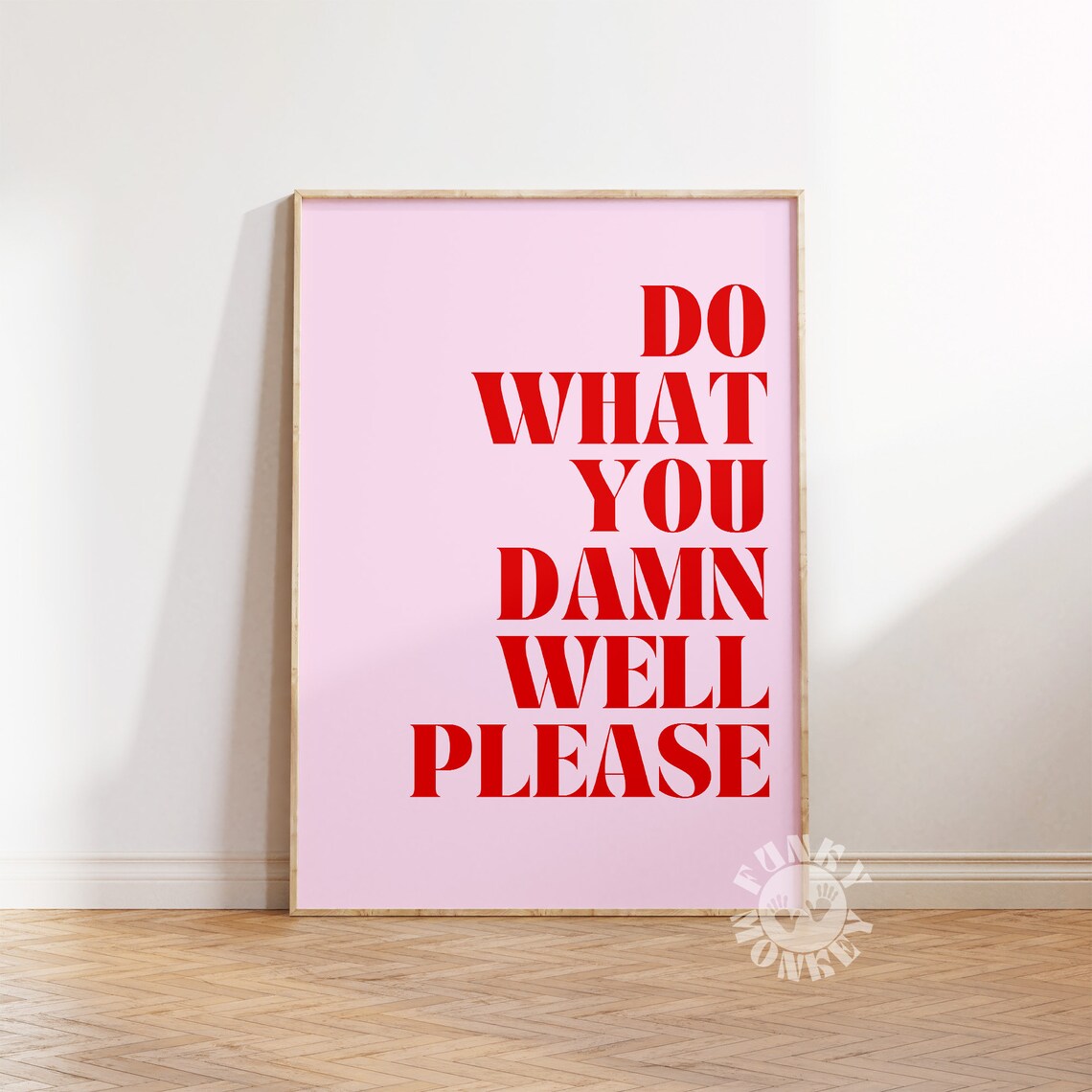 Do What You Damn Well Please Typography Art Print