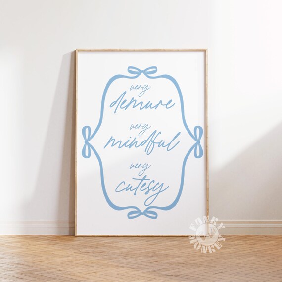 Very Demure Very Mindful Blue Bow Script Quote Trendy Quote Poster