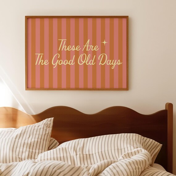 These Are The Good Old Days Retro Striped Typography Quote Poster
