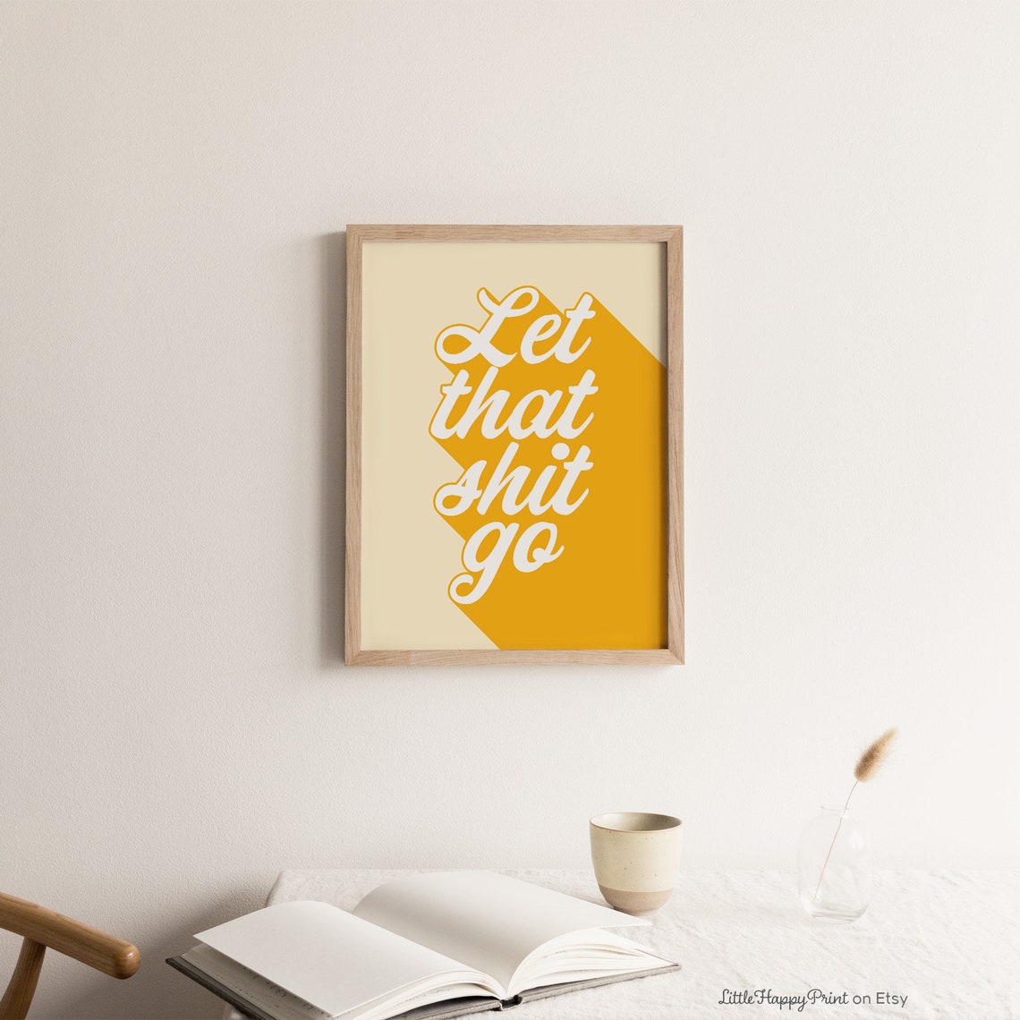 Let That Shit Go Mustard Yellow Script Motivational Quote Poster
