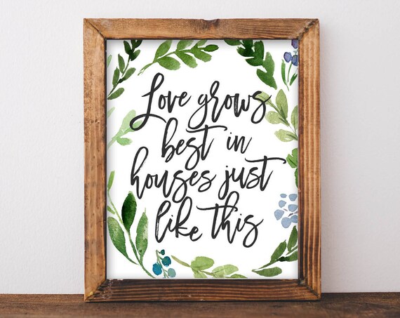 Love Grows Best in Houses Just Like This Watercolor Greenery Poster