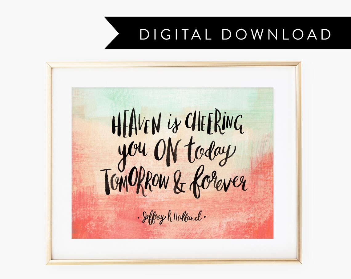 Heaven Is Cheering You On Today, Forever Quote Print