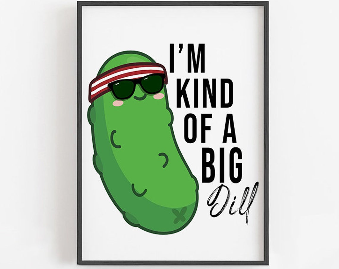 Im Kind Of A Big Dill Cool Pickle Pun Kitchen Wall Sign Poster
