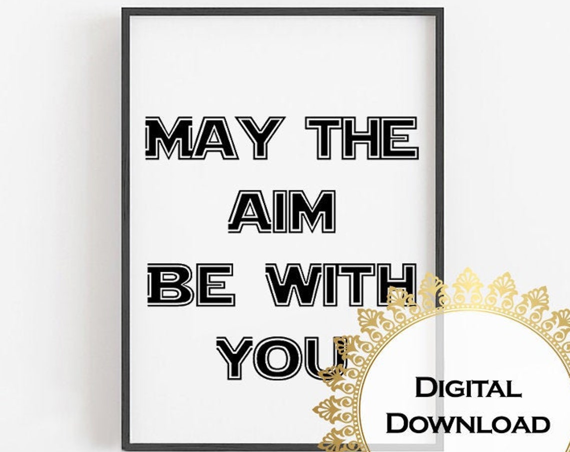 May the Aim Be With You Bold Block Letter Bathroom Humor Print