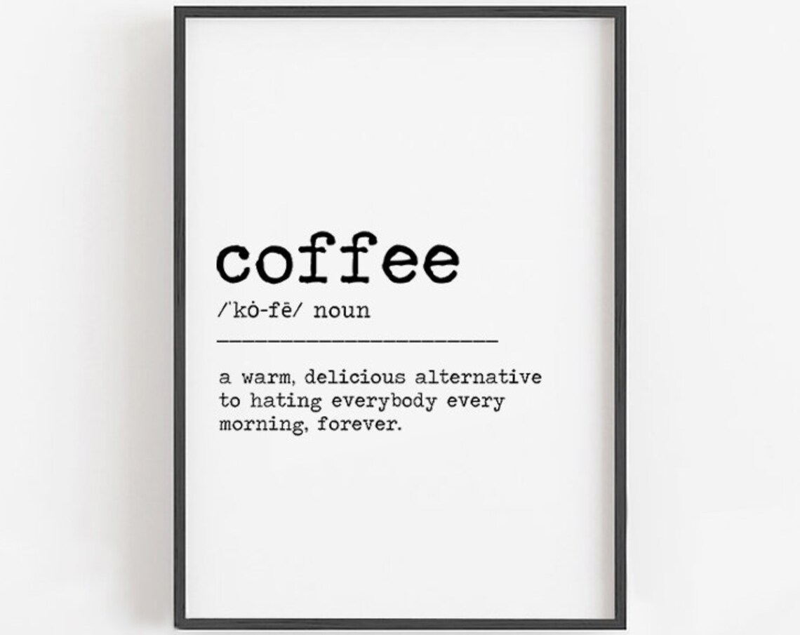 Coffee Definition Funny Kitchen Sign Art Print