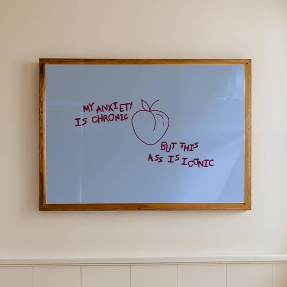 My Anxiety Is Chronic But This Ass Iconic Quote Print Horizontal Funny Blue Bathroom Wall Art Hand Drawn Minimalist Typography Poster
