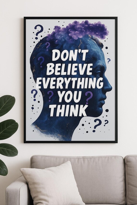 Don't Believe Everything You Think, Motivational Quote