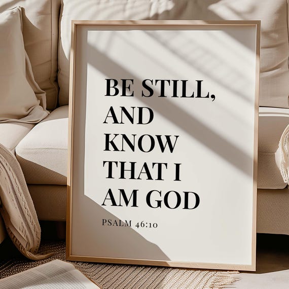 Be Still And Know That I Am God Print Psalm 4610 Bible Verse Wall Art