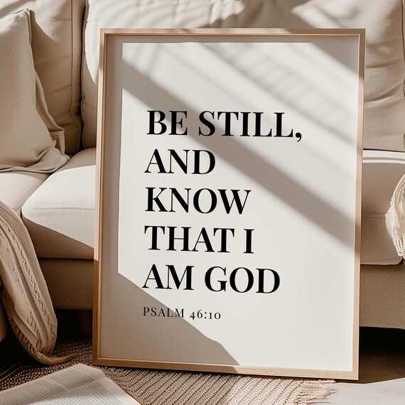 Be Still and Know That I Am God Psalm 46:10 Scripture Poster