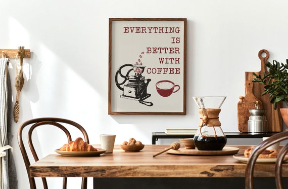 Retro Cofee Poster Everything Is Beter With Cofee Print Bar Cart Art Aesthetic Coffee Bar Decor Dining Room Decor Coffee Art