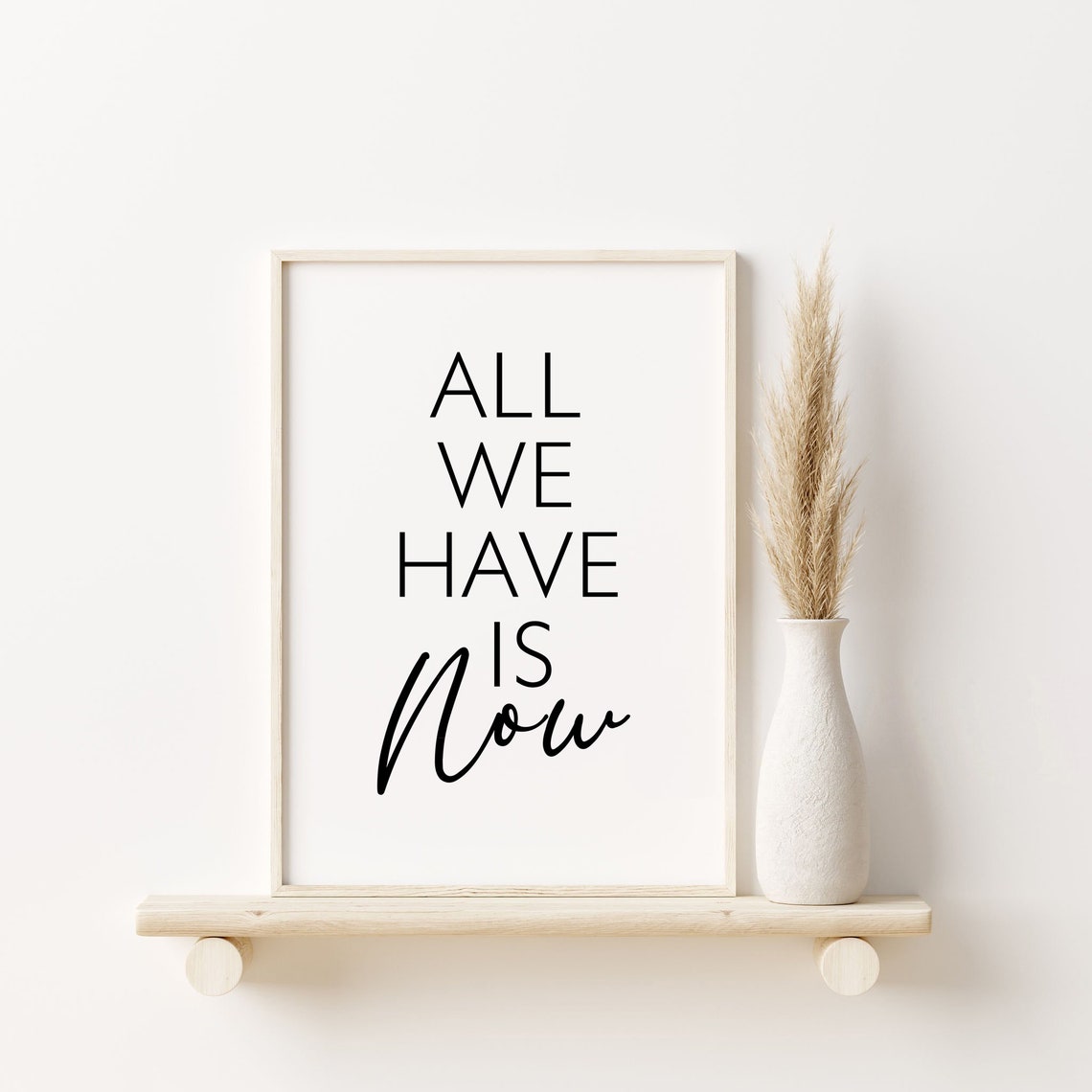 All We Have Is Now Inspirational Minimalist Typography Quote Poster - Image 3