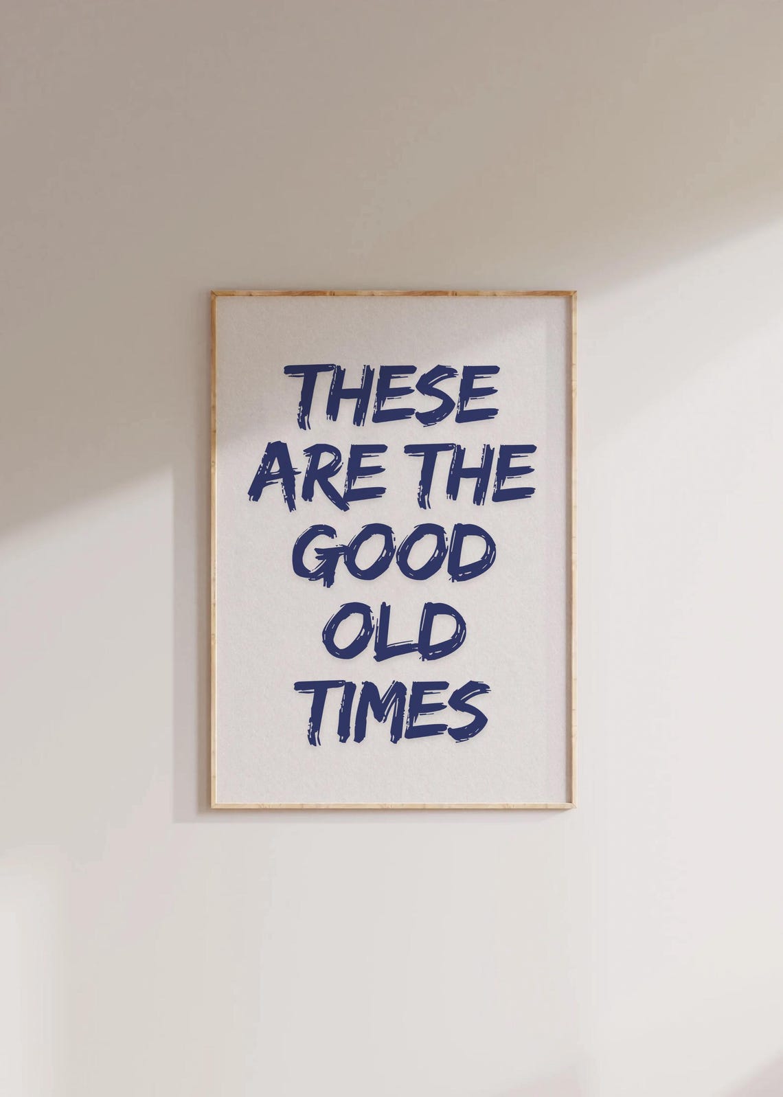 These Are The Good Old Times Navy Blue Brush Lettering Poster