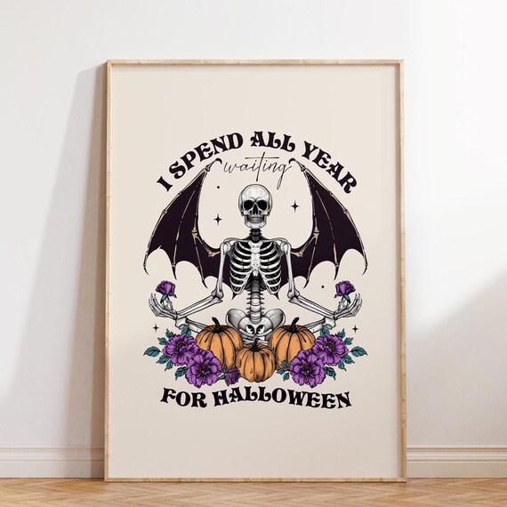 I Spend All Year Waiting For Halloween Skeleton Spooky Fall Poster