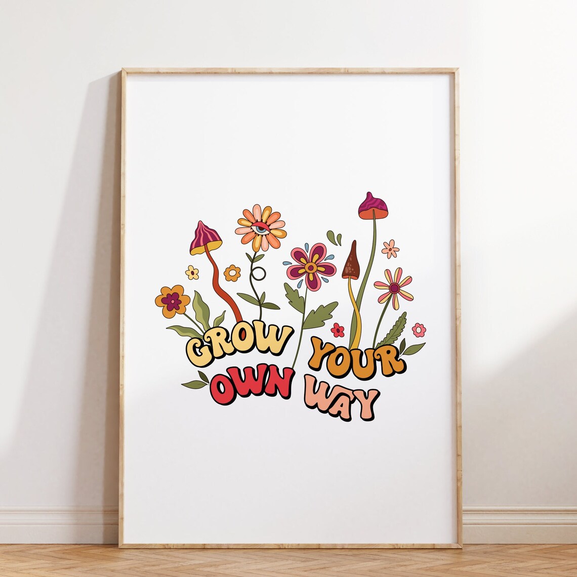 Grow Your Own Way Retro Groovy Quote Flower Mushroom Decor Poster