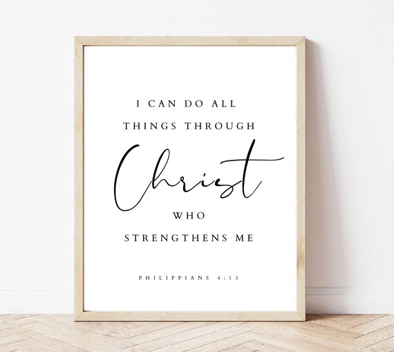 Philippians 413 I Can Do All Things Through Christ Modern Christian Bible Verse Wall Art Scripture Print Christian Home Decor
