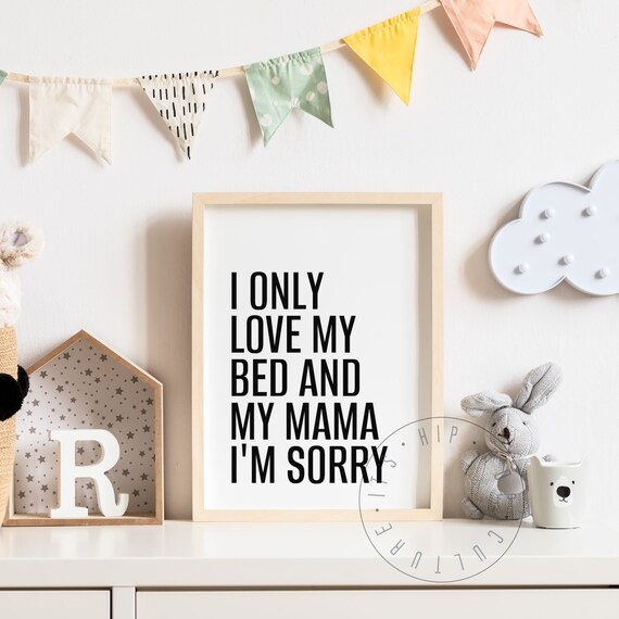 I Only Love My Bed And My Mama Funny Kids Hip Hop Quote Poster