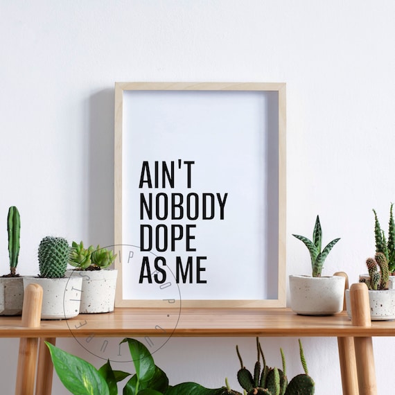 Ain't Nobody Dope As Me Hip Hop Quote Poster