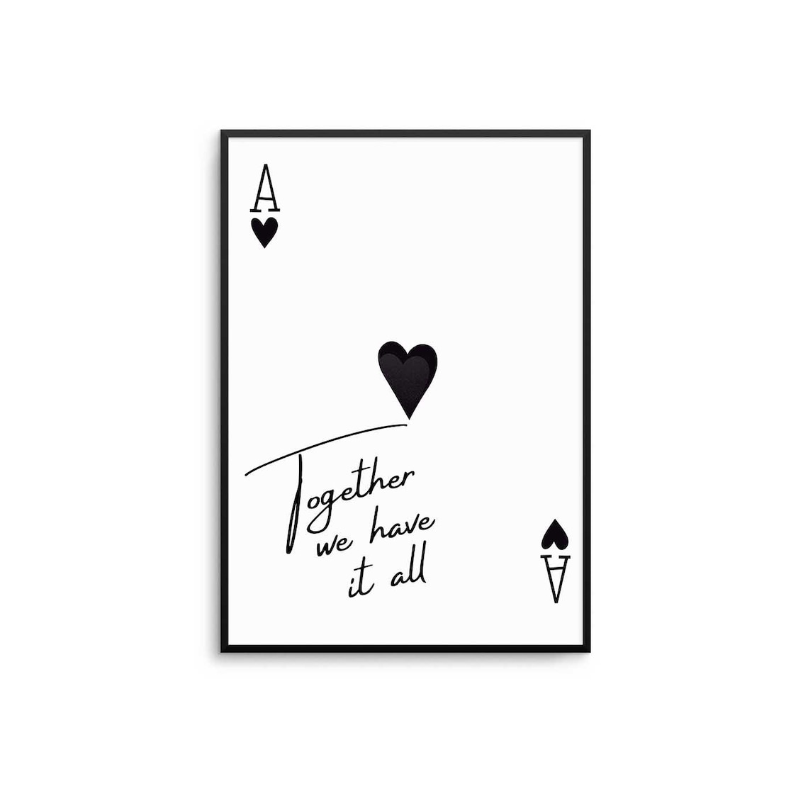 Ace Of Hearts Together We Have It All Poster