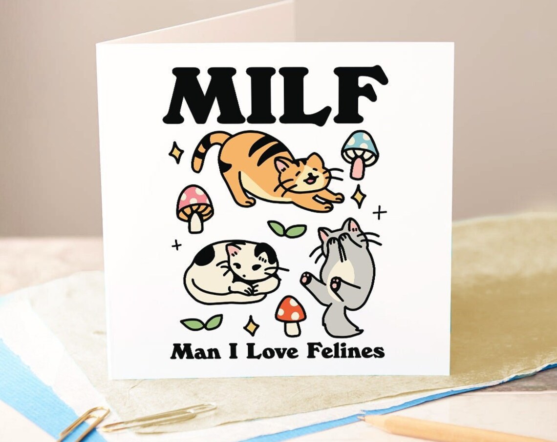 Man I Love Felines MILF Funny Cat Card Humorous Cat Lover Birthday Greeting Card