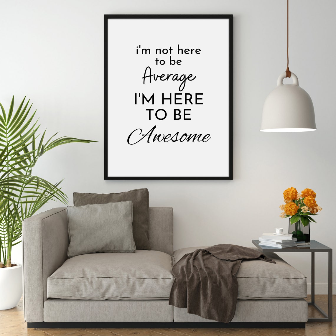 Im Not Here To Be Average Im Here To Be Awesome Poster Print Inspirational Quote Positive Wall Art Home Office Decor - Image 3