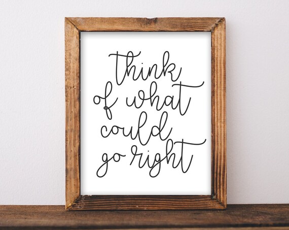 Think Of What Could Go Right Script Quote Motivational Poster
