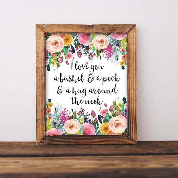 Nursery Art Baby Girl Poster Sign I Love You A Bushel And Peck Hug Around The Neck Quote Print