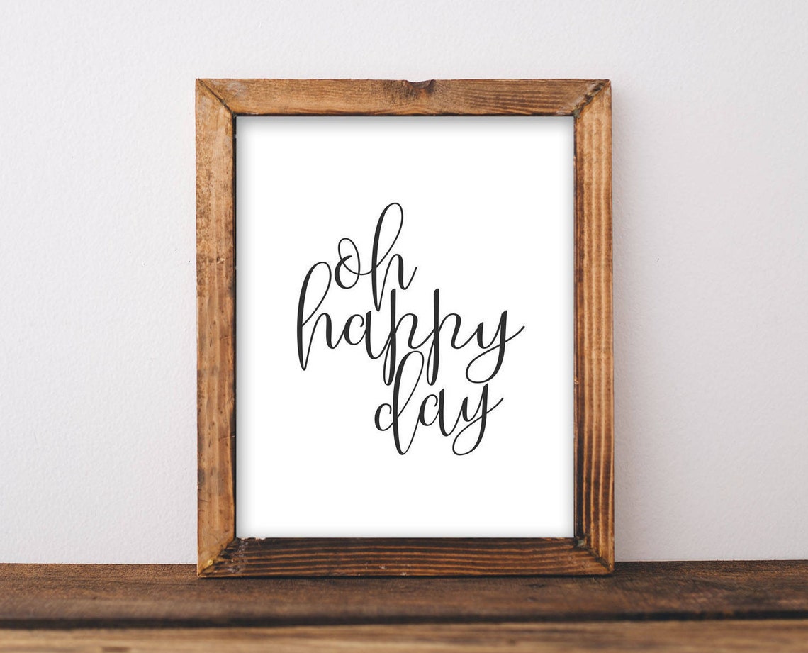 Oh Happy Day Hand Lettered Calligraphy Farmhouse Quote Poster