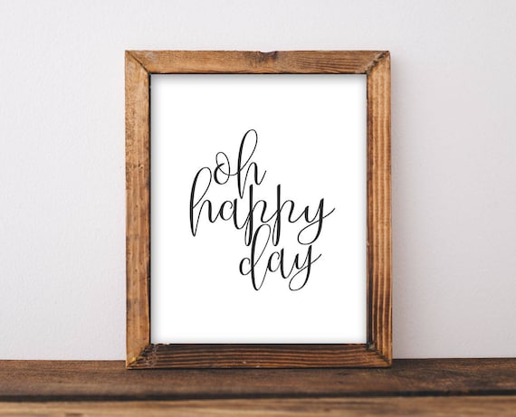 Oh Happy Day Hand Lettered Calligraphy Farmhouse Quote Poster