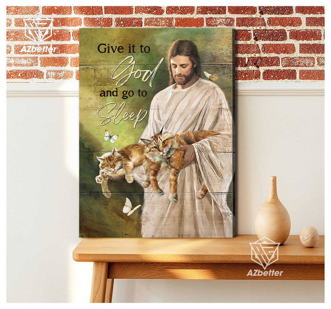 Give It To God And Go To Sleep Jesus Holding Cat Butterfly Poster - Image 5