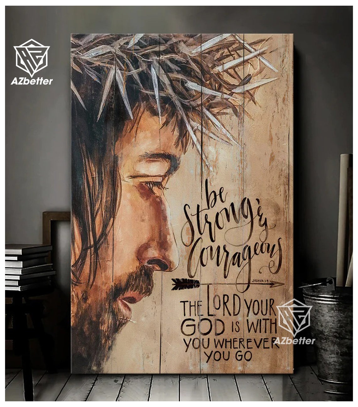 Be Strong And Courageous Jesus Crown Of Thorns Joshua Poster